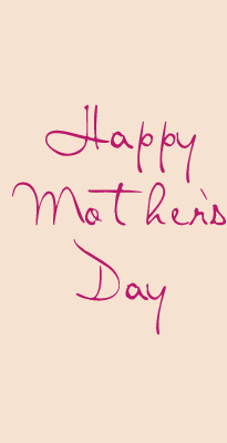Happy Mothers Day
